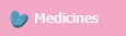 Medicines