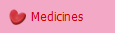 Medicines
